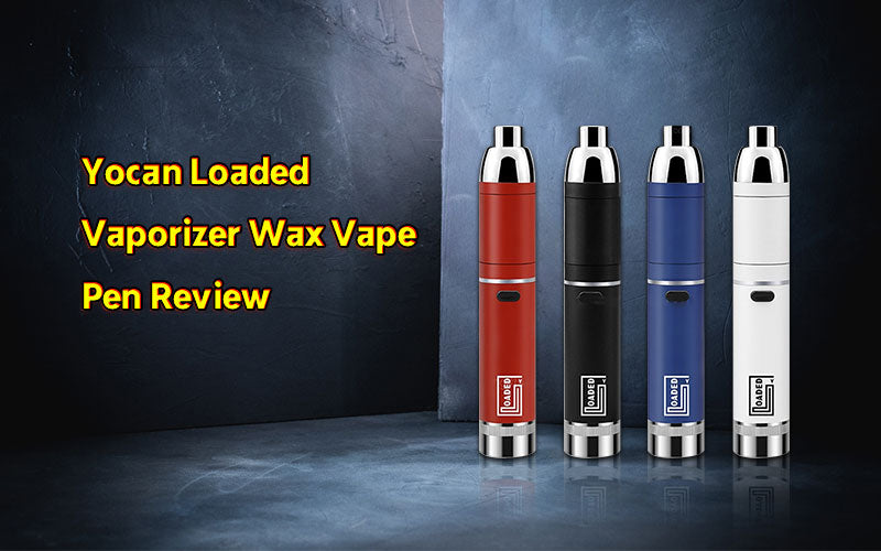 Order Yocan Loaded Vaporizer